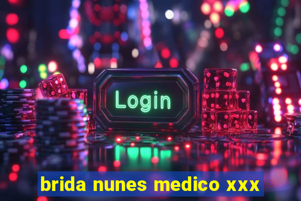 brida nunes medico xxx